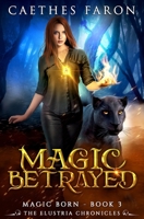 Magic Betrayed 1546495398 Book Cover