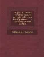 De gestis Joanne virginis France egregie bellatricis libri quattuor... 1149325402 Book Cover