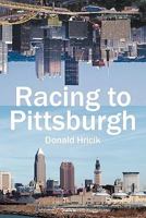 Racing to Pittsburgh 1609761227 Book Cover