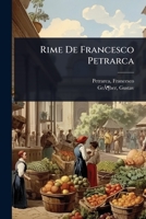 Rime De Francesco Petrarca (Italian Edition) 1024512592 Book Cover