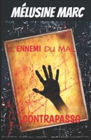 L'ENNEMI DU MAL: CONTRAPASSO (French Edition) 295832754X Book Cover