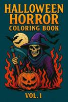 Halloween Horror Coloring Book Vol. 1: Terrifyingly Fun Designs for Adults & Teens, Medium to intricate designs for Relaxation and Stress Relief, 8.5x11 inches for Comfortable Coloring 1969352086 Book Cover