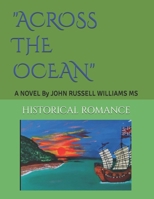 "ACROSS the OCEAN" A NOVEL By John Russell Williams MS B0H4Q2D83W Book Cover