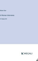 A Woman Intervenes: in large print 3387327439 Book Cover
