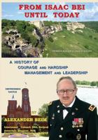 From Isaac Bei Until Today: A History of Courage and Hardship, Management and Leadership 1539750418 Book Cover