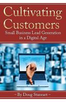 Cultivating Customers: Small Business Lead Generation in a Digital Age 0981825796 Book Cover