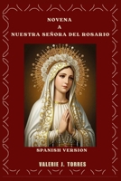NOVENA A NUESTRA SEÑORA DEL ROSARIO: Una devoción de oración de nueve días para pedir gracia, protección y milagros (CATHOLIC NOVENAS AND DEVOTIONS) (Spanish Edition) B0FNML7H74 Book Cover