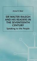 Sir Walter Ralegh and His Readers in the Seventeenth Century: Speaking to the People (Early Modern Literature in History) 0333660765 Book Cover