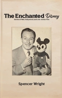 Enchanted Disney: Stories of Walt, Hollywood, and Live-Action Film B0C5PTLV65 Book Cover