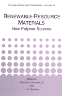 RenewableResource Materials (Polymer Science and Technology) (Vol 33) 0306422719 Book Cover