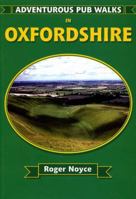 Adventurous Pub Walks in Oxfordshire (Adventurous Pub Walks) 1853068365 Book Cover