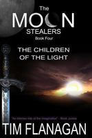 The Moon Stealers and the Children of the Light 1500202738 Book Cover