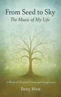 From Seed To Sky: The Music of My Life B0GJSBXV7X Book Cover