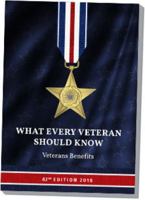What Every Veteran Should Know 2018: Veterams Benefits 0982058691 Book Cover