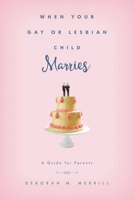 When Your Gay or Lesbian Child Marries: A Guide for Parents 1442254181 Book Cover