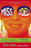 Miss O'Dell: My Life with The Beatles, The Stones, Bob Dylan, and the Women Who Loved Them 1416590935 Book Cover
