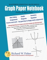 Graph Paper Notebook - Algebra: Great for All Algebra Classes 1733501886 Book Cover