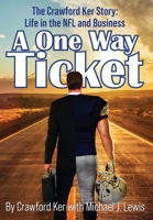A One Way Ticket: The Crawford Ker Story: Life in the NFL and Business B0GGHRYKCM Book Cover