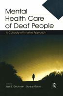 Mental Health Care of Deaf People : A Culturally Affirmative Approach 1138980943 Book Cover