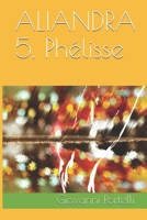 Aliandra 5. Phélisse 1728602289 Book Cover