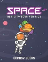 Space Activity Book for Kids: Activities for Kids Including Coloring, Maze & Wordsearch B08ZB6S9WG Book Cover