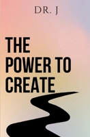 The Power to Create B0CR5HNTXF Book Cover