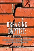 Breaking Baptist: Revised: A damning inside look at the fundamentalist movement and their political influence on our society 0578271923 Book Cover