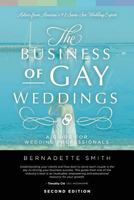 The Business of Gay Weddings: A Guide for Wedding Professionals 0615889255 Book Cover