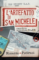 L'Artefatto di San Michele: Progetto Abduction file 3 154548502X Book Cover