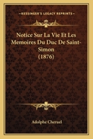 Notice Sur La Vie Et Les Memoires Du Duc De Saint-Simon (1876) 2329163401 Book Cover