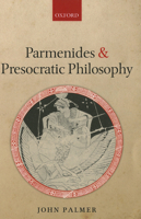 Parmenides and Presocratic Philosophy 0199664692 Book Cover