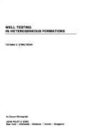 Well Testing in Heterogeneous Formations (Exxon Monographs Series) 0471631698 Book Cover
