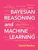 Bayesian Reasoning and Machine Learning 0521518148 Book Cover