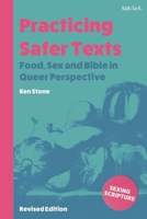 Practicing Safer Texts, Food, Sex and Bible in Queer Perspective : Revised Edition 0567726673 Book Cover