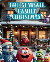 The Gumball Family Christmas!: Gumball Christmas. B0FV2VMR99 Book Cover