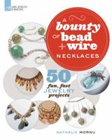 A Bounty of Bead Wire Earrings: 50 Fun, Fast Jewelry Projects 1454700181 Book Cover