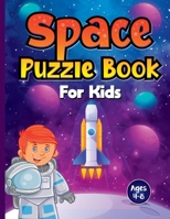 Space Puzzle Book for Kids Ages 4-8: Spectacular Space-Themed Activities for Future Astronauts! Perfect Boredom Buster Birthday or Christmas Gift for ... Includes Word Searches, Mazes, Drawing etc. 1915216516 Book Cover