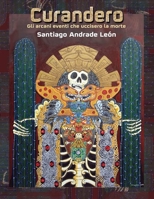 Curandero Gli Arcani Eventi Che Uccisero La Morte 1312109475 Book Cover