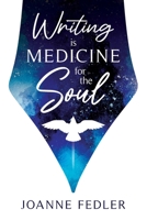 Writing is Medicine for the Soul 192584241X Book Cover