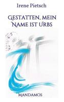 Gestatten, Mein Name ist Urbs 3946267092 Book Cover
