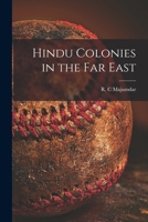 Hindu Colonies in the Far East 1014711819 Book Cover