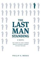 The Last Man Standing: The story of Cadet Thomas Sneyk's passage through officer training 0994624662 Book Cover