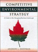 Competitive Environmental Strategy: A Guide To The Changing Business Landscape 1559637722 Book Cover