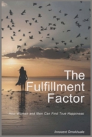 The Fulfillment Factor: How Women and Men Can Find True Happiness B0CW33KGZS Book Cover