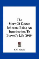 The Story of Doctor Johnson, Being an Introduction to Boswell's Life 0548671834 Book Cover