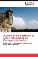 Avance de Las Castas En El Orden Republicano En Cartagena de Indias 3847351907 Book Cover