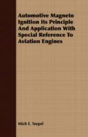 Automotive Magneto Ignition Its Principle and Application with Special Reference to Aviation Engines 1409784967 Book Cover