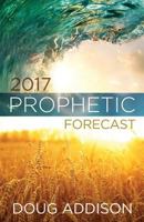 2017 Prophetic Forecast 0982461895 Book Cover