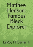 Matthew Henson: Famous Black Explorer B0F5MJ358Y Book Cover