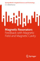 Magnetic Resonators: Feedback with Magnetic Field and Magnetic Cavity 9811961751 Book Cover